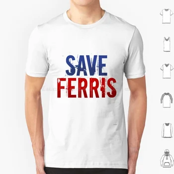 Тениска Save Ferris 6Xl Памучен Готина Тениска Ferris Bueller Leisure Rules Пародия на филм Save Ferris Осемдесетте години на Холивуд Чикаго